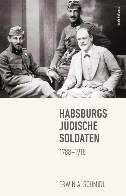 Cover: 9783205795674 | Habsburgs jüdische Soldaten | 1788-1918 | Erwin A Schmidl | Buch