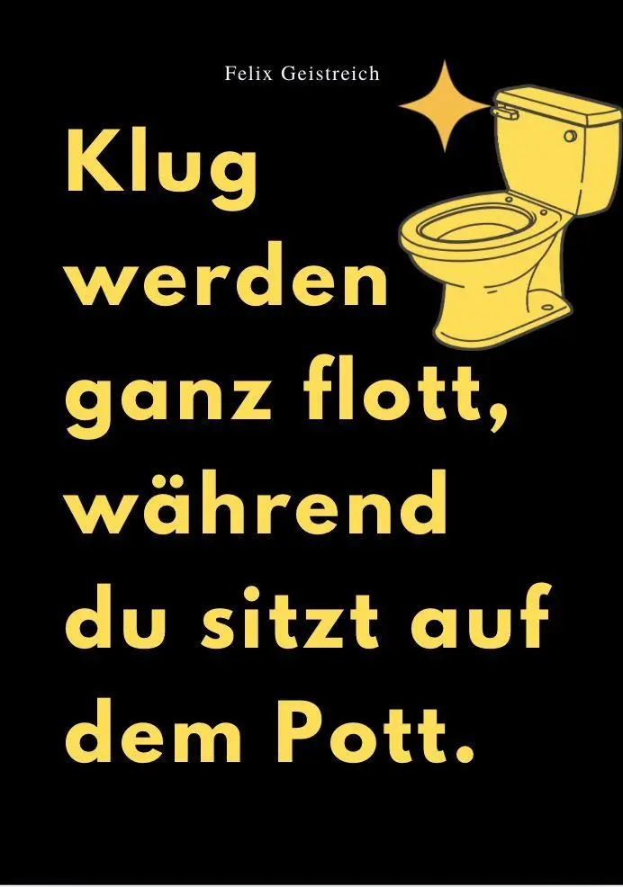 Cover: 9791281365674 | KLUG WERDEN GANZ FLOTT, WÄHREND DU SITZT AUF DEM POTT | Geistreich