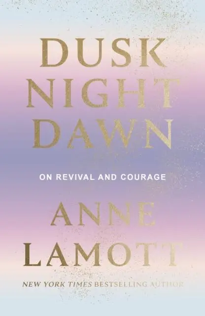 Cover: 9780281085774 | Dusk Night Dawn | On Revival and Courage | Anne Lamott | Buch | 2021