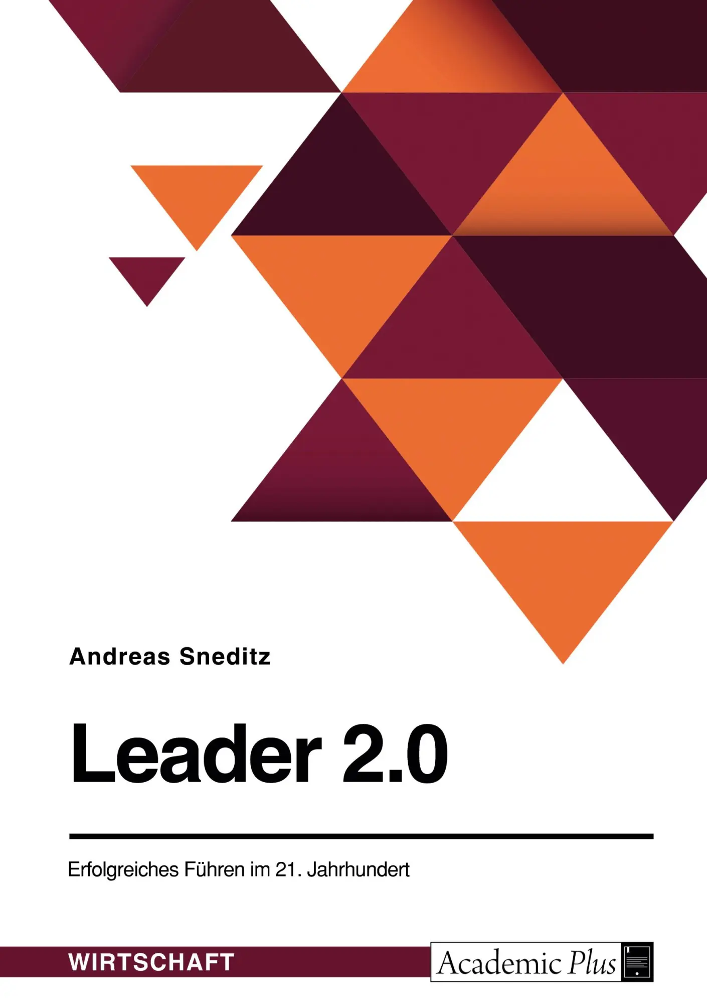 Cover: 9783346675774 | Leader 2.0. Erfolgreiches Führen im 21. Jahrhundert | Andreas Sneditz