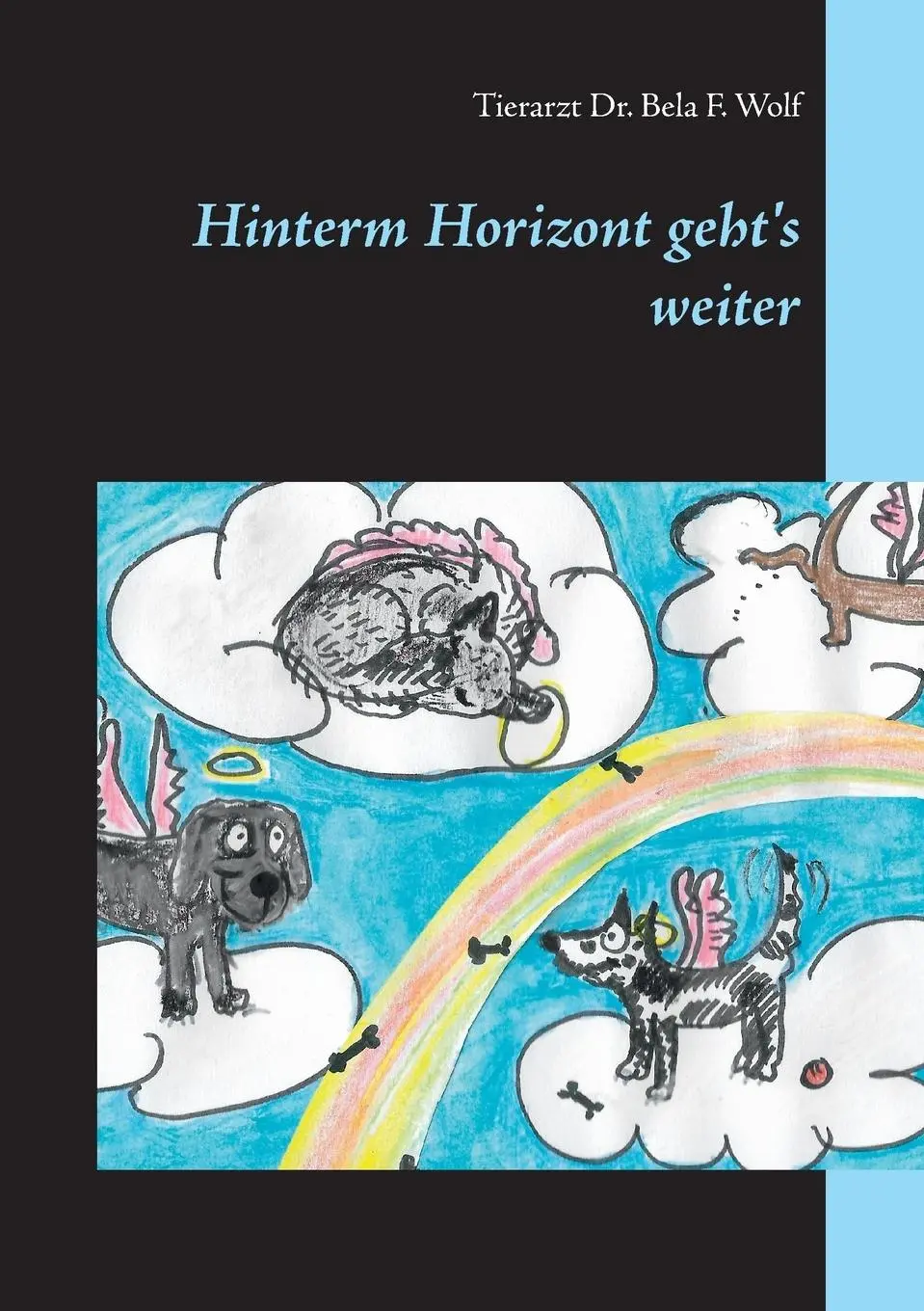 Cover: 9783748165774 | Hinterm Horizont geht's weiter | Bela F. Wolf | Taschenbuch | 212 S.