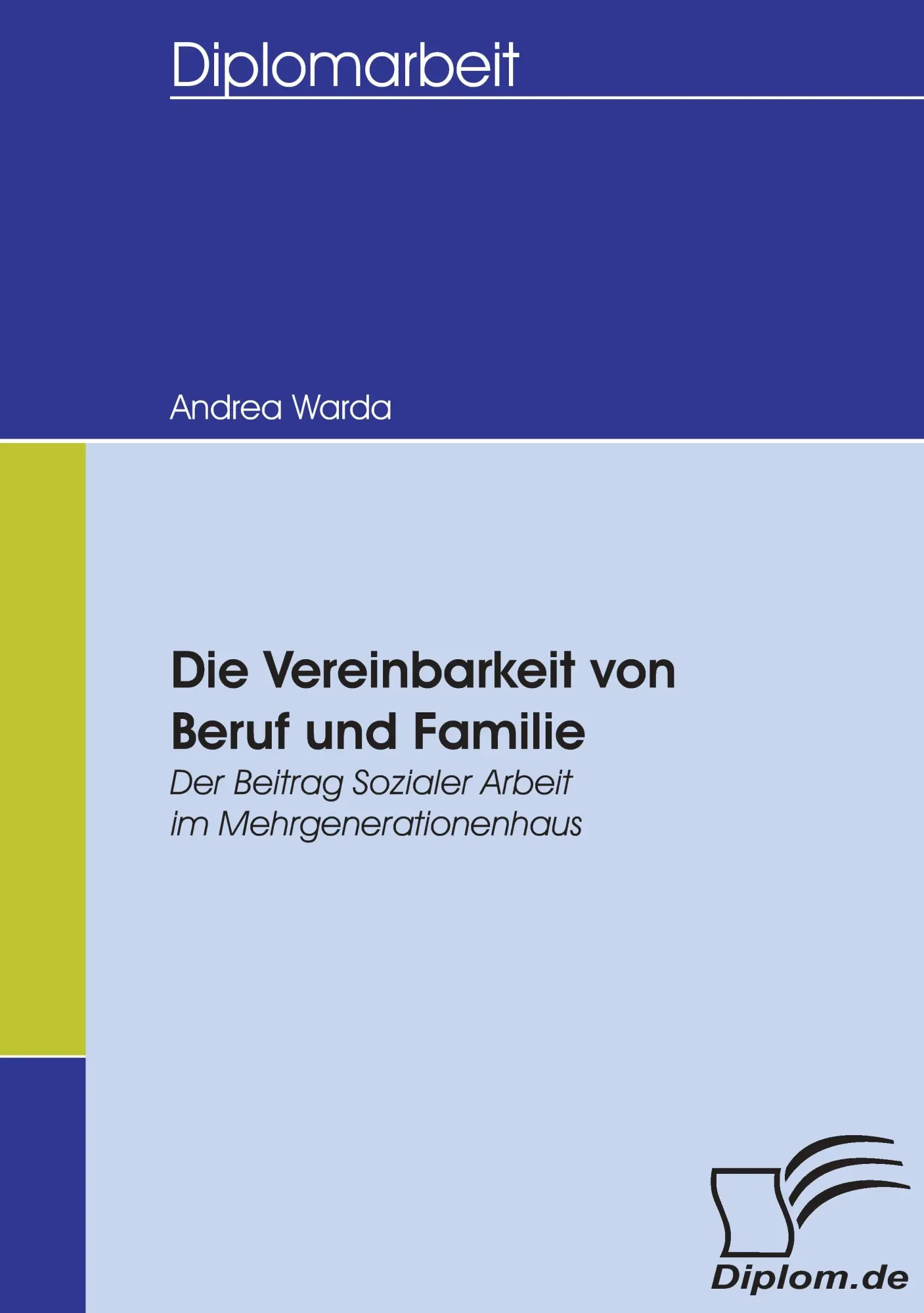 Cover: 9783836655774 | Die Vereinbarkeit von Beruf und Familie | Andrea Warda | Taschenbuch