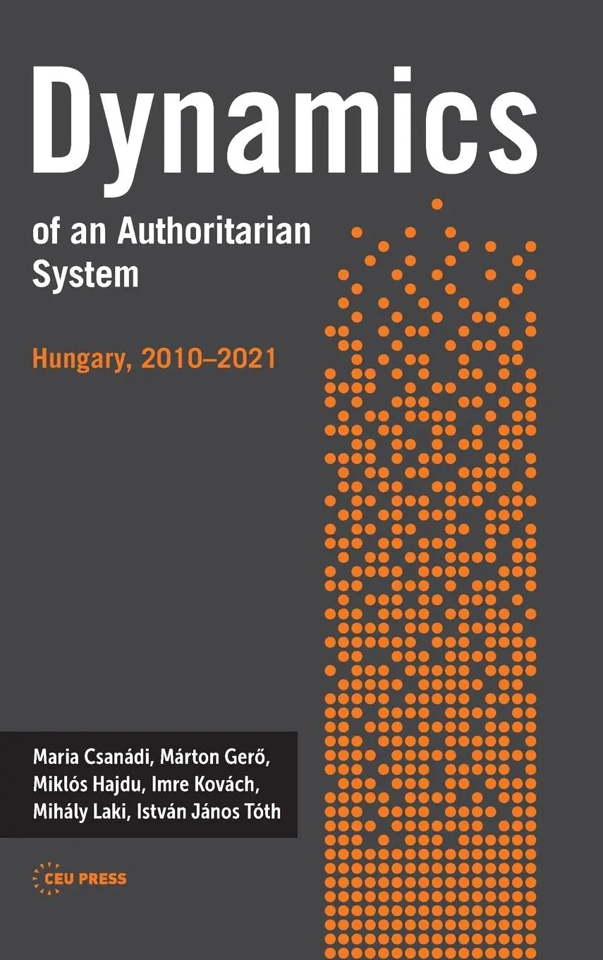 Cover: 9789633865774 | Dynamics of an Authoritarian System | Hungary, 2010-2021 | Buch | 2022