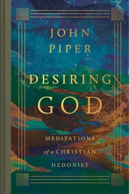Cover: 9781433595974 | Desiring God | Meditations of a Christian Hedonist (Revised Edition)