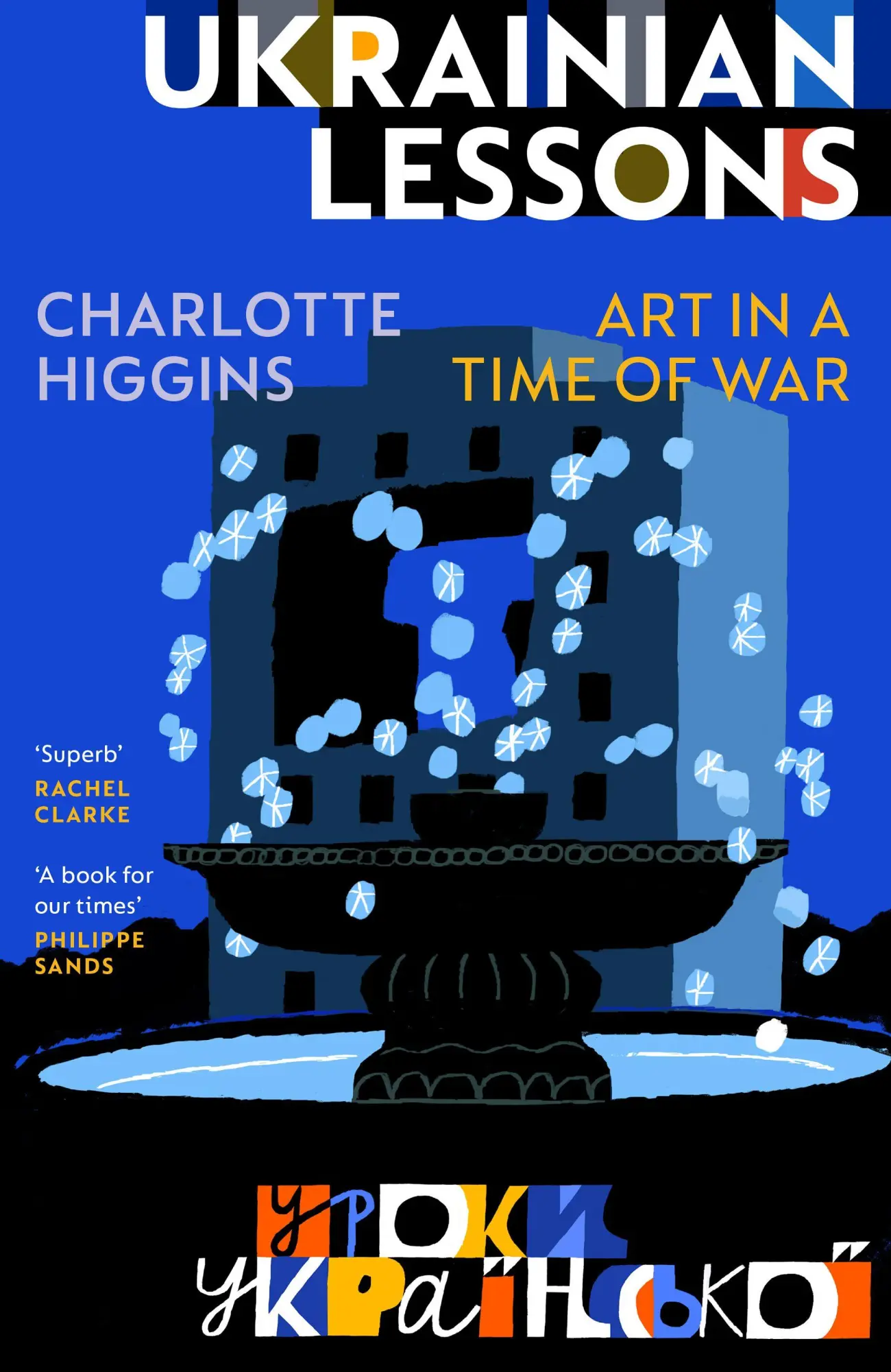 Cover: 9781787335974 | Ukrainian Lessons | Art in a Time of War | Charlotte Higgins | Buch