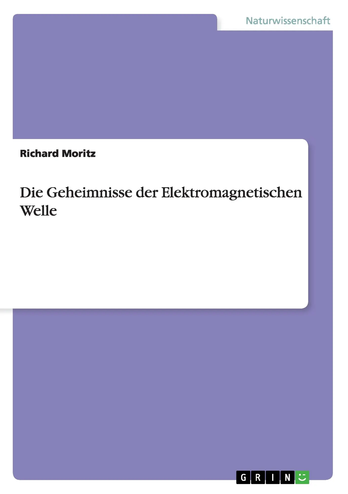 Die Geheimnisse der Elektromagnetischen Welle