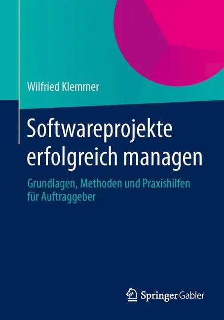 Cover: 9783658055974 | Softwareprojekte erfolgreich managen | Wilfried Klemmer | Taschenbuch