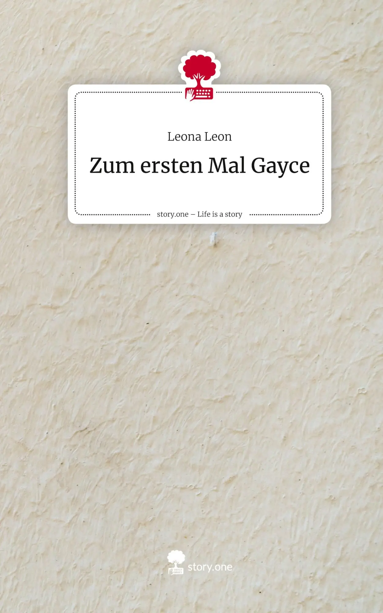 Cover: 9783711585974 | Zum ersten Mal Gayce. Life is a Story - story.one | Leona Leon | Buch