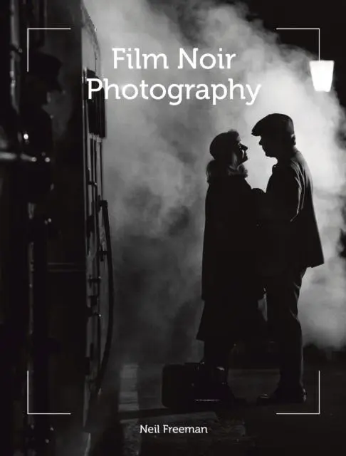 Cover: 9781785006074 | Film Noir Photography | Neil Freeman | Taschenbuch | Englisch | 2019