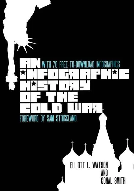 Cover: 9781999636074 | An Infographic History of the Cold War | Conal Smith (u. a.) | Buch