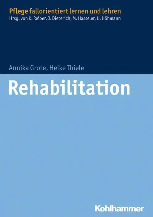 Cover: 9783170226074 | Rehabilitation | Pflege fallorientiert lernen und lehren | Grote