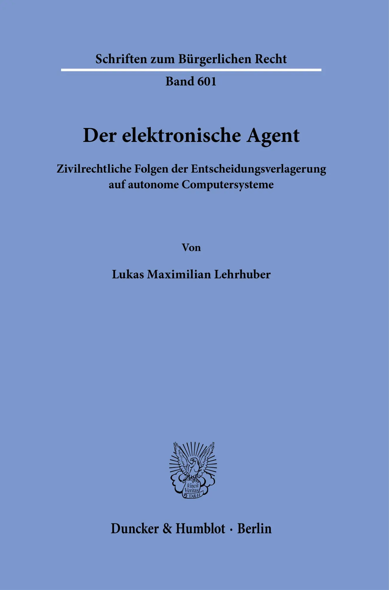 Cover: 9783428196074 | Der elektronische Agent | Lukas Maximilian Lehrhuber | Buch | 334 S.