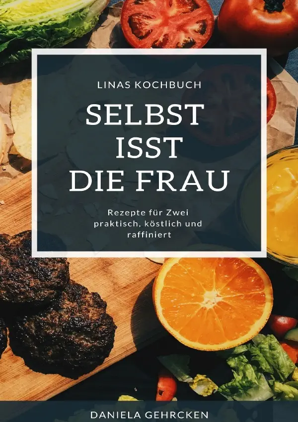 Cover: 9783748586074 | Linas Kochbuch | Selbst isst die Frau | Daniela Gehrcken | Taschenbuch