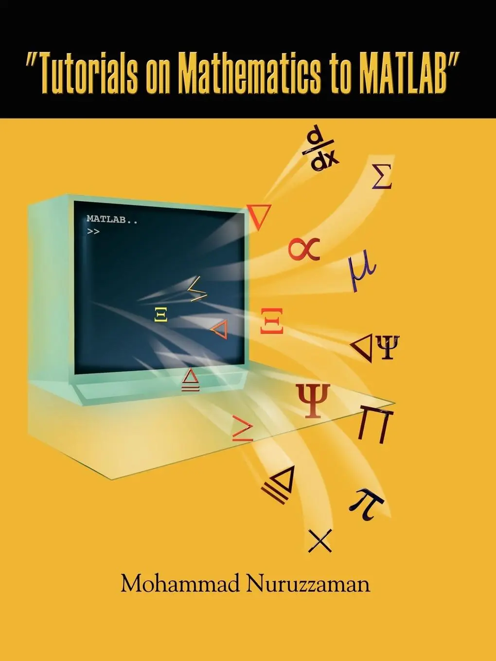 Cover: 9781403396174 | "Tutorials on Mathematics to MATLAB" | Mohammad Nuruzzaman | Buch
