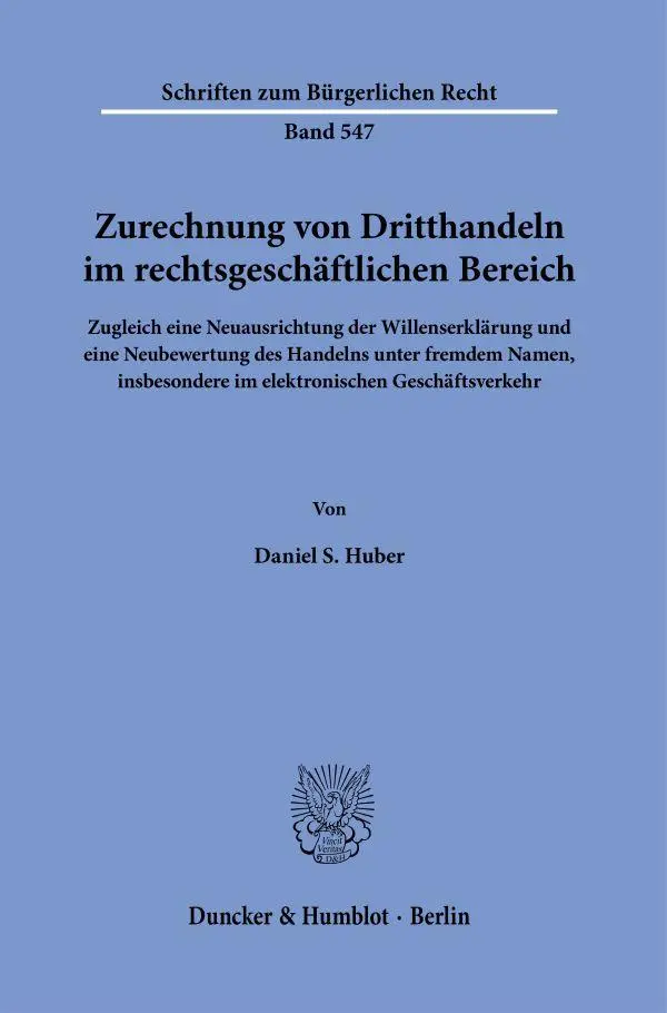 Cover: 9783428186174 | Zurechnung von Dritthandeln im rechtsgeschäftlichen Bereich. | Huber