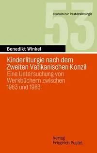 Cover: 9783791736174 | Kinderliturgie nach dem Zweiten Vatikanischen Konzil | Benedikt Winkel