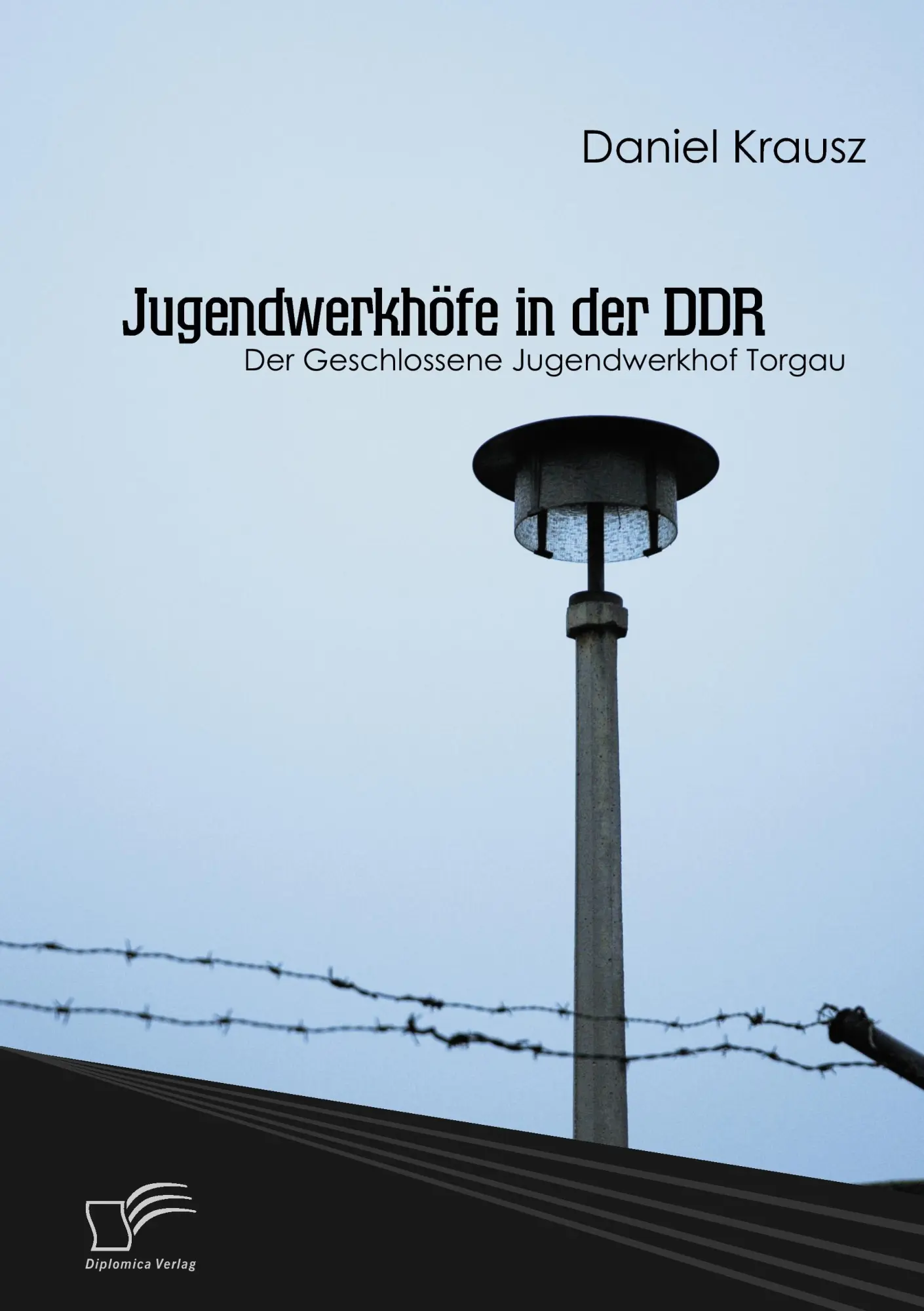 Cover: 9783836686174 | Jugendwerkhöfe in der DDR | Der Geschlossene Jugendwerkhof Torgau
