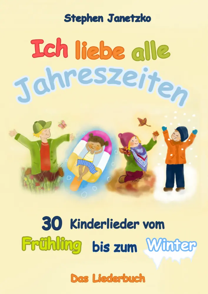 Cover: 9783957226174 | Ich liebe alle Jahreszeiten | Stephen Janetzko | Taschenbuch | 40 S.