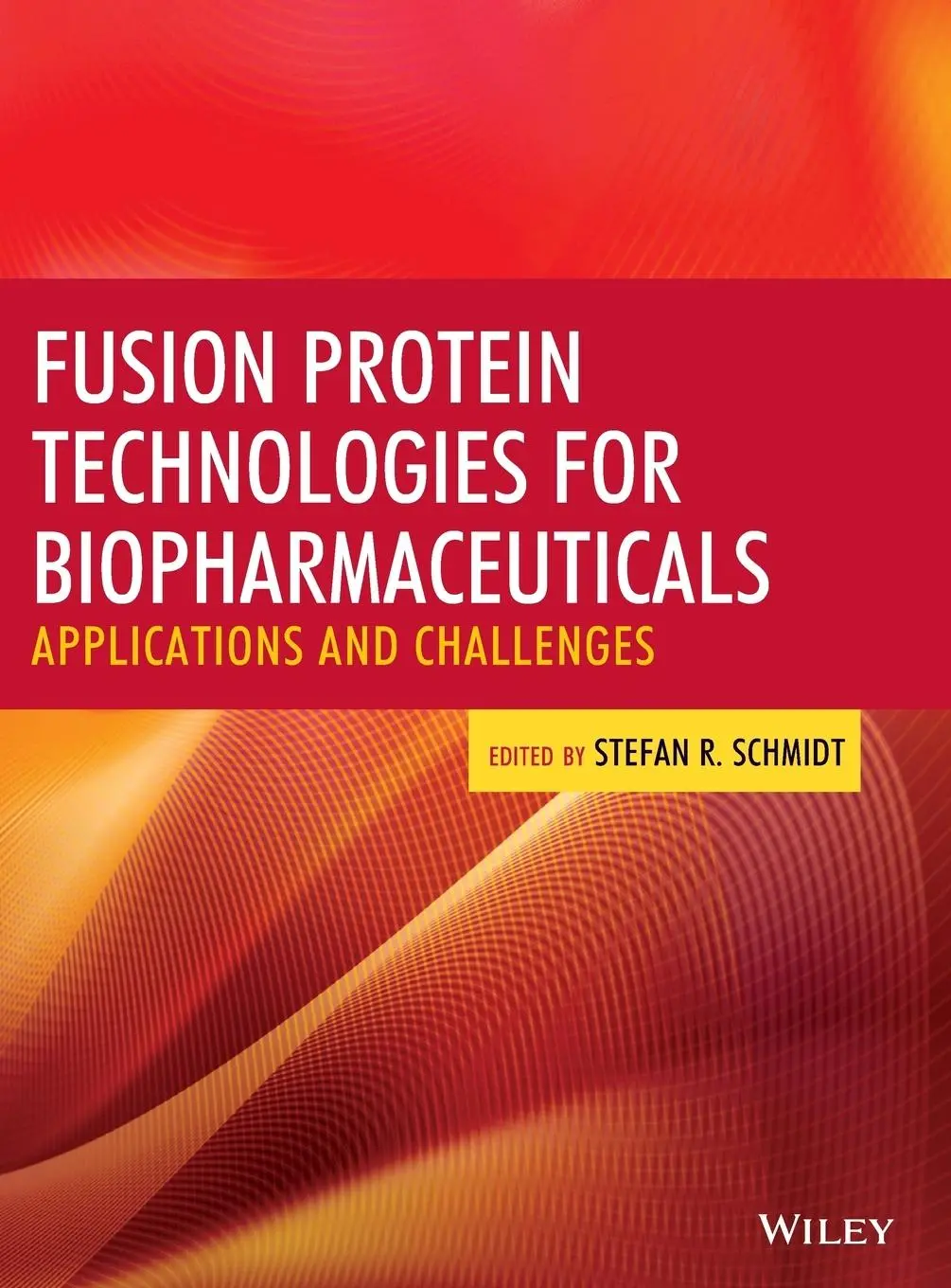Cover: 9780470646274 | Fusion Protein Technologies for Biopharmaceuticals | Stefan R Schmidt