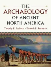 Cover: 9780521746274 | The Archaeology of Ancient North America | Kenneth E. Sassaman (u. a.)