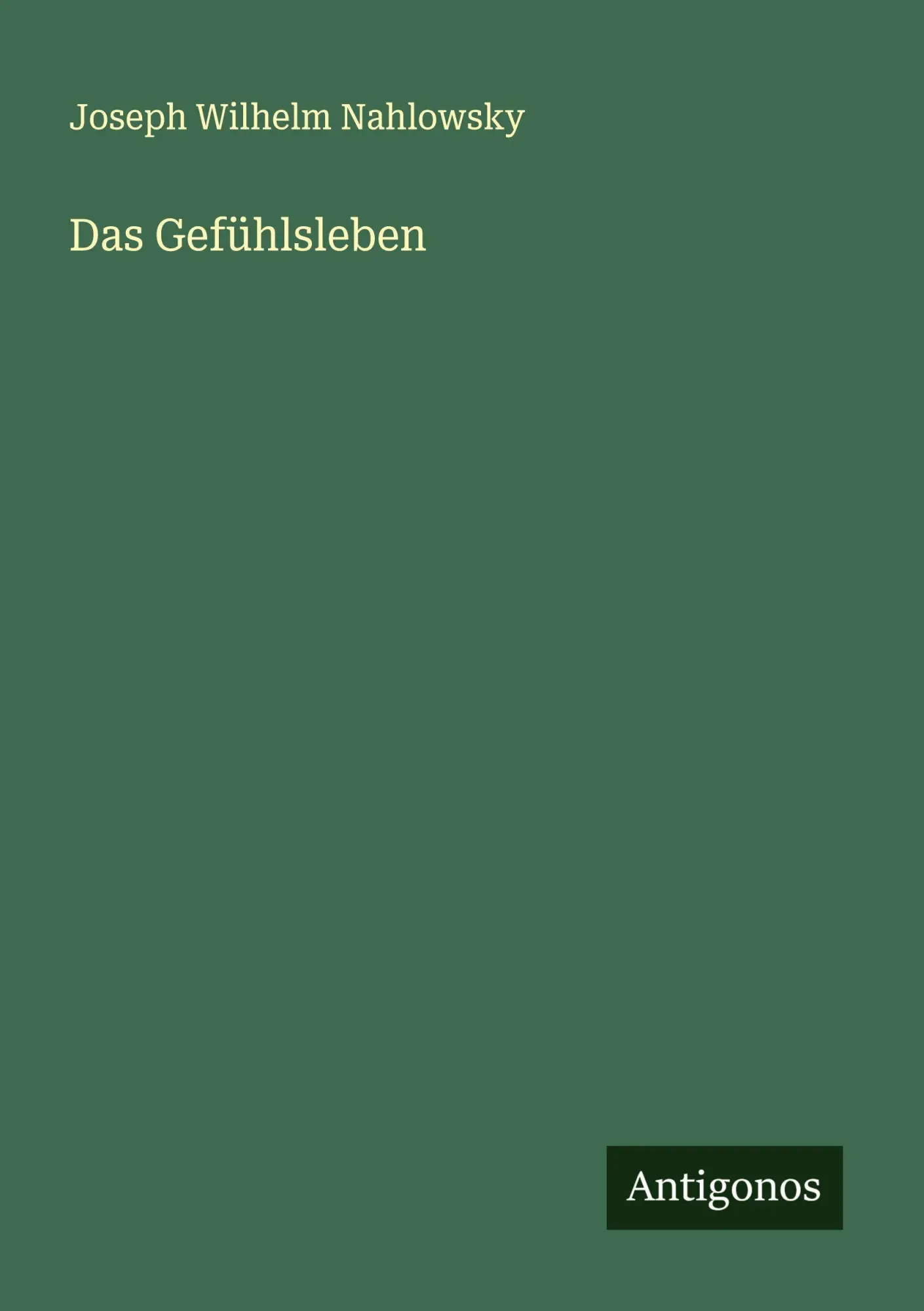 Cover: 9783388896274 | Das Gefühlsleben | Joseph Wilhelm Nahlowsky | Taschenbuch | Deutsch