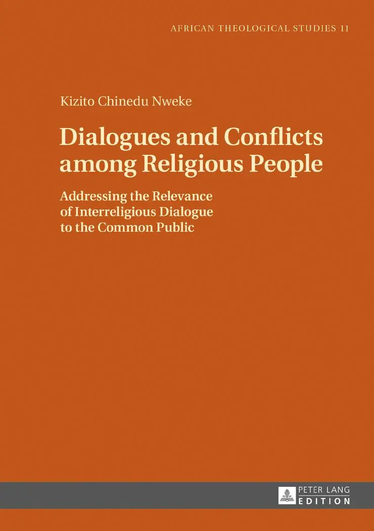 Cover: 9783631716274 | Dialogues and Conflicts among Religious People | Kizito Chinedu Nweke