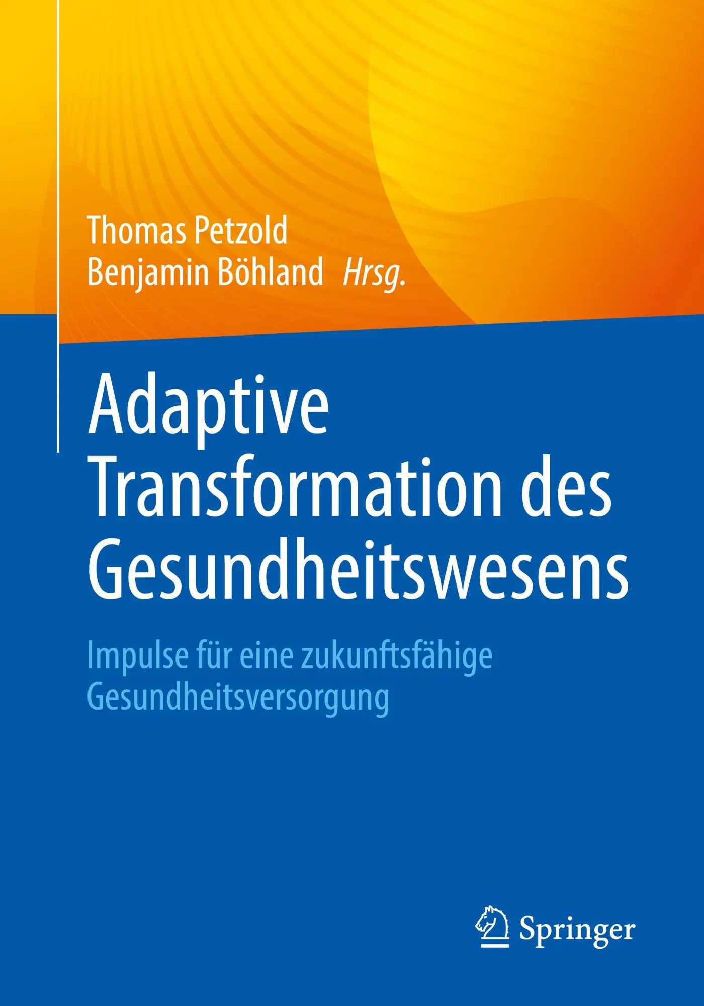 Cover: 9783662716274 | Adaptive Transformation des Gesundheitswesens | Thomas Petzold (u. a.)