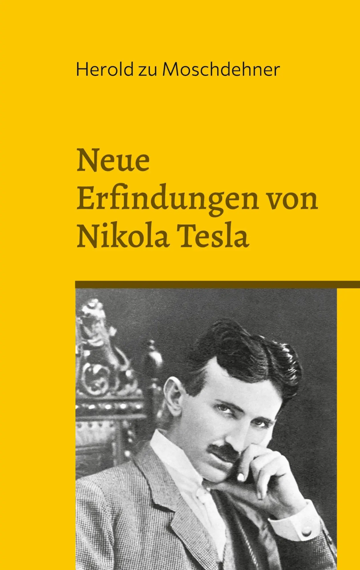 Cover: 9783756246274 | Neue Erfindungen von Nikola Tesla | Herold Zu Moschdehner | Buch
