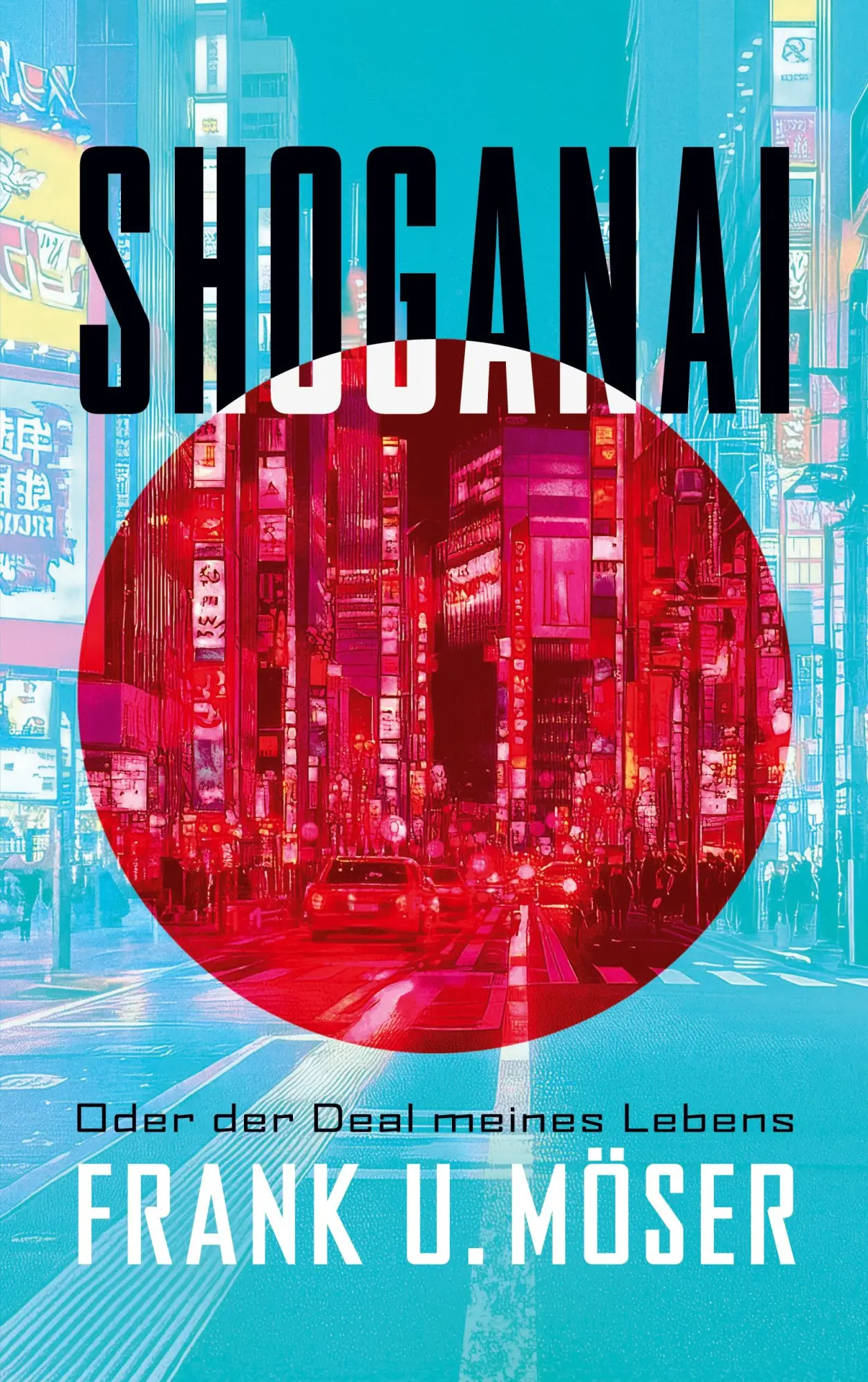 Cover: 9783759766274 | Shoganai | Oder der Deal meines Lebens | Frank U. Möser | Taschenbuch