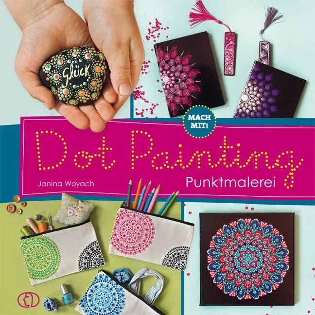 Cover: 9783897986374 | Mach mit! Dot Painting - Punktmalerei | Janina Woyach | Buch | 88 S.