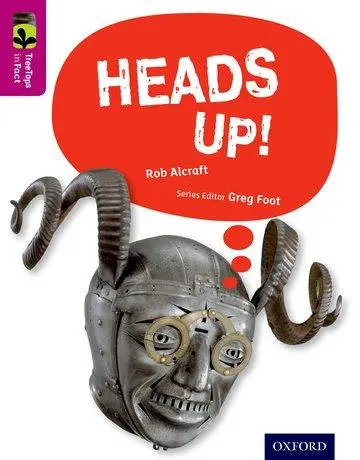 Cover: 9780198306474 | Oxford Reading Tree TreeTops inFact: Level 10: Heads Up! | Rob Alcraft