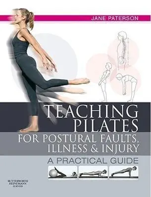 Cover: 9780750656474 | Teaching pilates for postural faults, illness and injury | Paterson