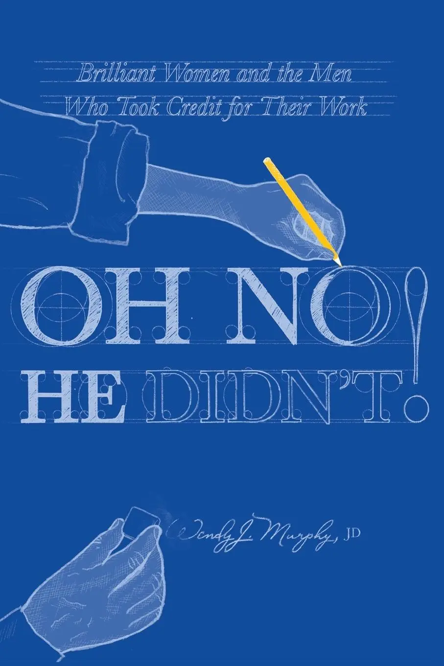 Cover: 9781947976474 | Oh No He Didn't! Brilliant Women and the Men Who Took Credit for...
