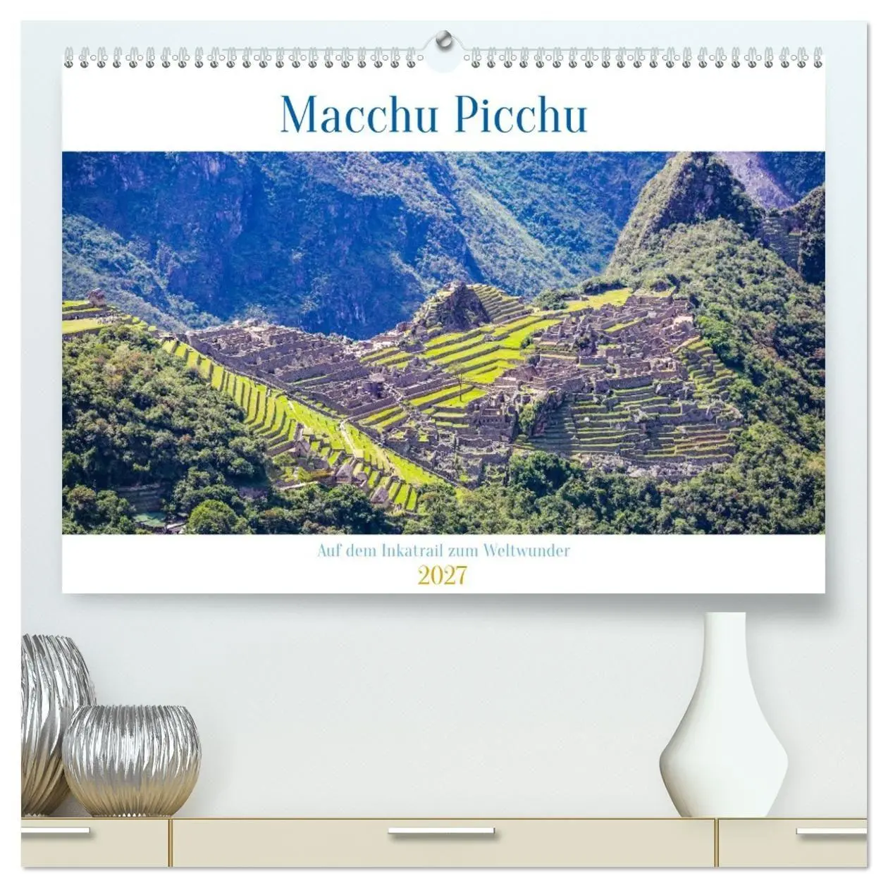 Cover: 9783516886474 | Macchu Picchu (hochwertiger Premium Wandkalender 2027 DIN A2 quer),...