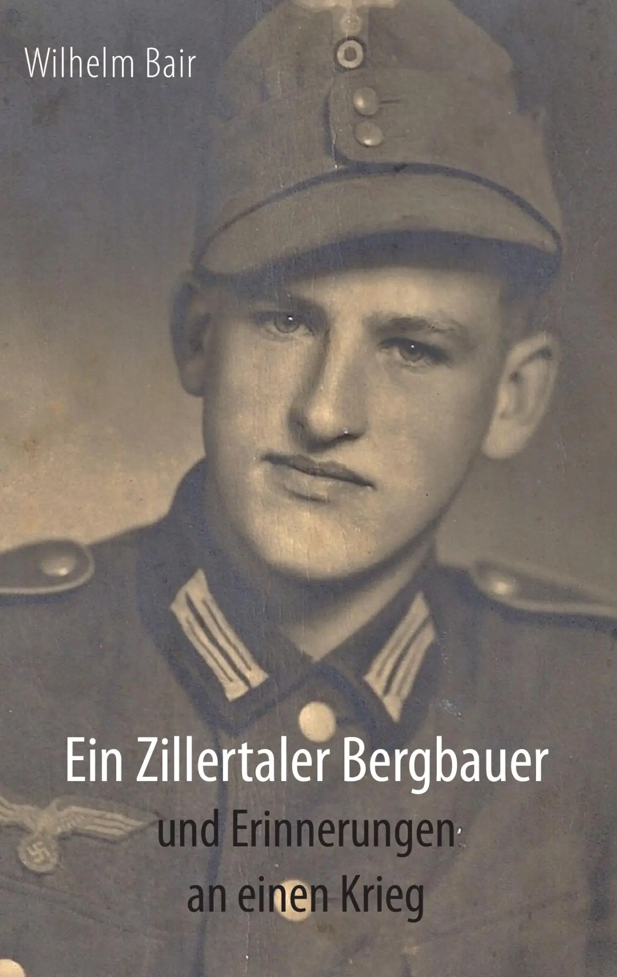 Cover: 9783732226474 | Ein Zillertaler Bergbauer und Erinnerungen an einen Krieg | Bair