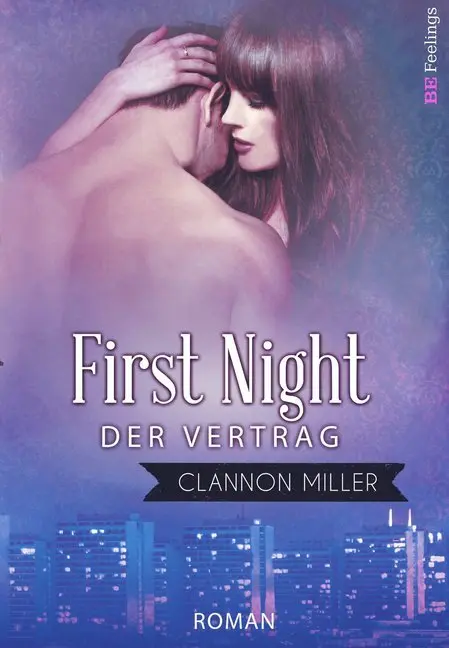 Cover: 9783945796474 | First Night | Der Vertrag. Roman. Roman | Clannon Miller | Taschenbuch