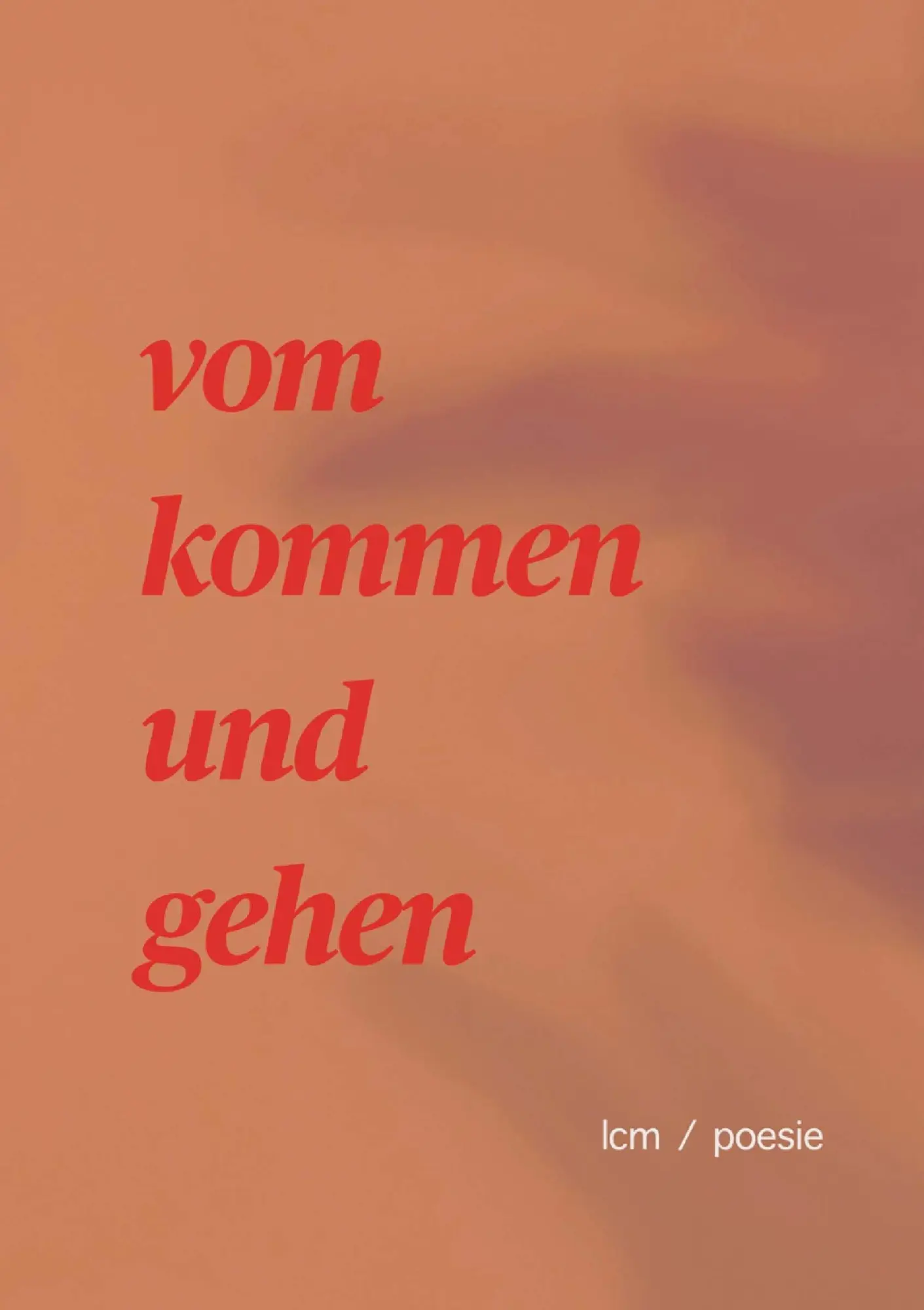 Cover: 9783991926474 | vom kommen und gehen | Lcm | Taschenbuch | 96 S. | Deutsch | 2026