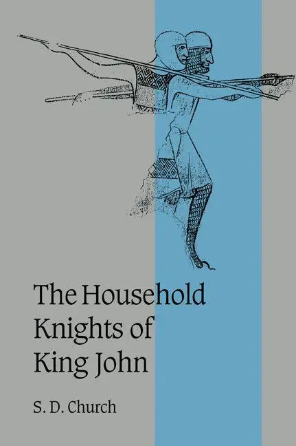 Cover: 9780521026574 | The Household Knights of King John | S. D. Church | Taschenbuch | 2006