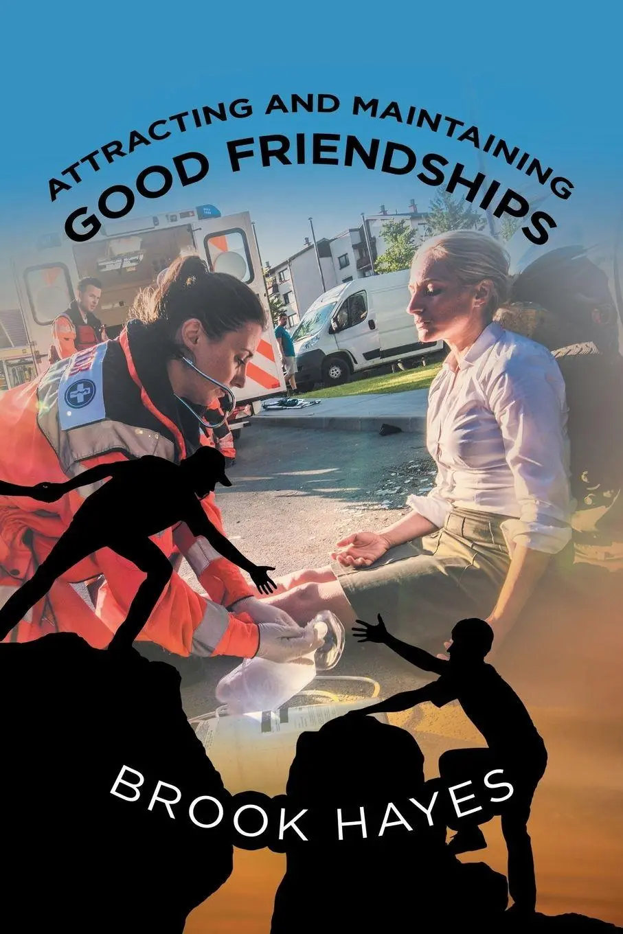 Cover: 9781982206574 | Attracting and Maintaining Good Friendships | Brook Hayes | Buch