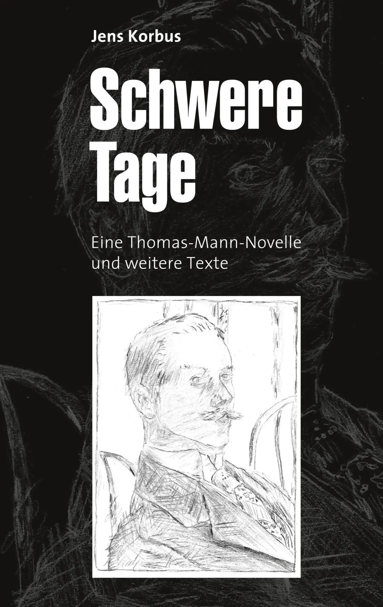 Cover: 9783734746574 | Schwere Tage | Eine Thomas-Mann-Novelle und weitere Texte | Korbus