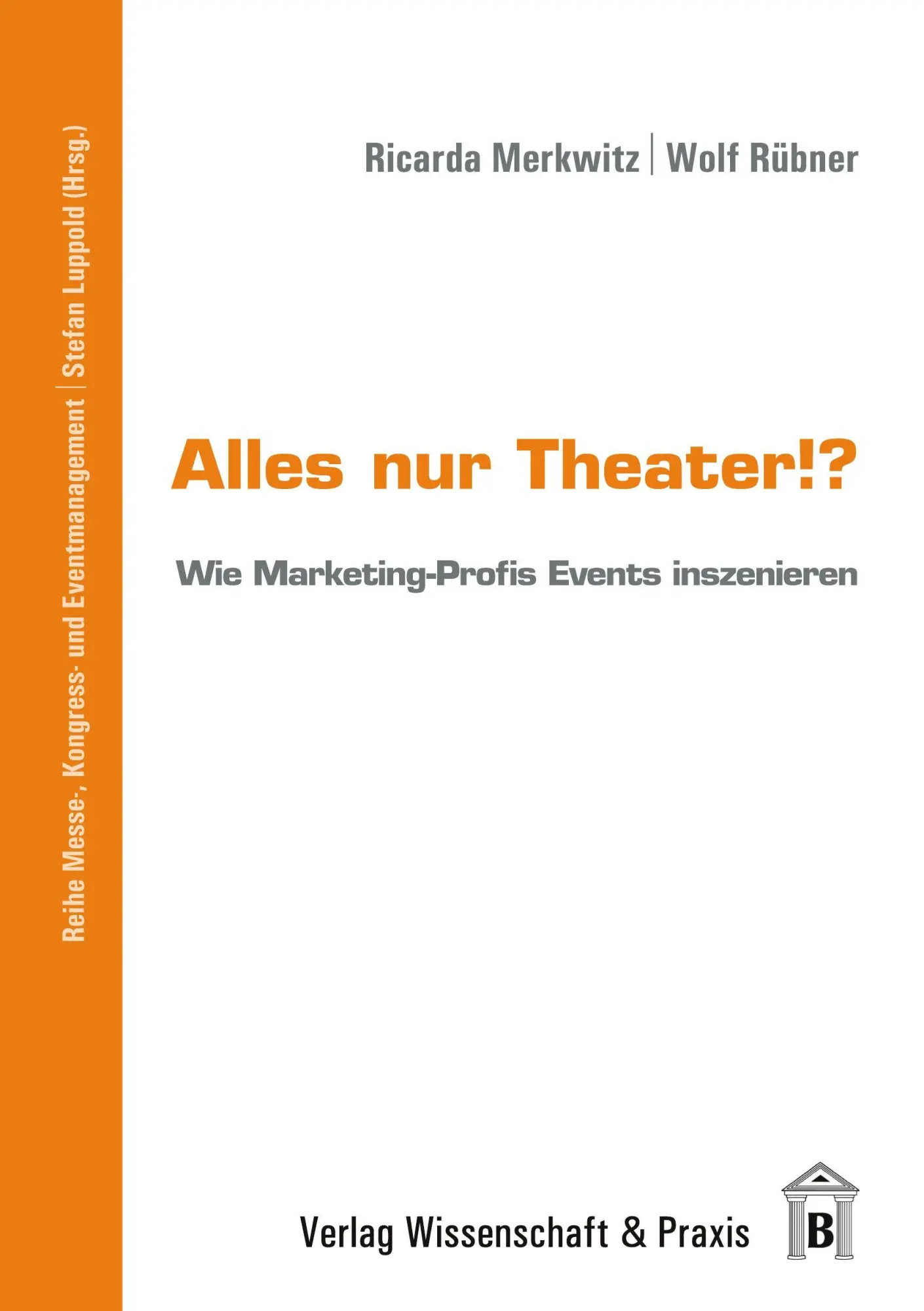 Cover: 9783896736574 | Alles nur Theater!? | Wie Marketing-Profis Events inszenieren | Buch