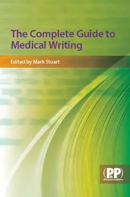 Cover: 9780853696674 | The Complete Guide to Medical Writing | Mark C. Stuart | Taschenbuch