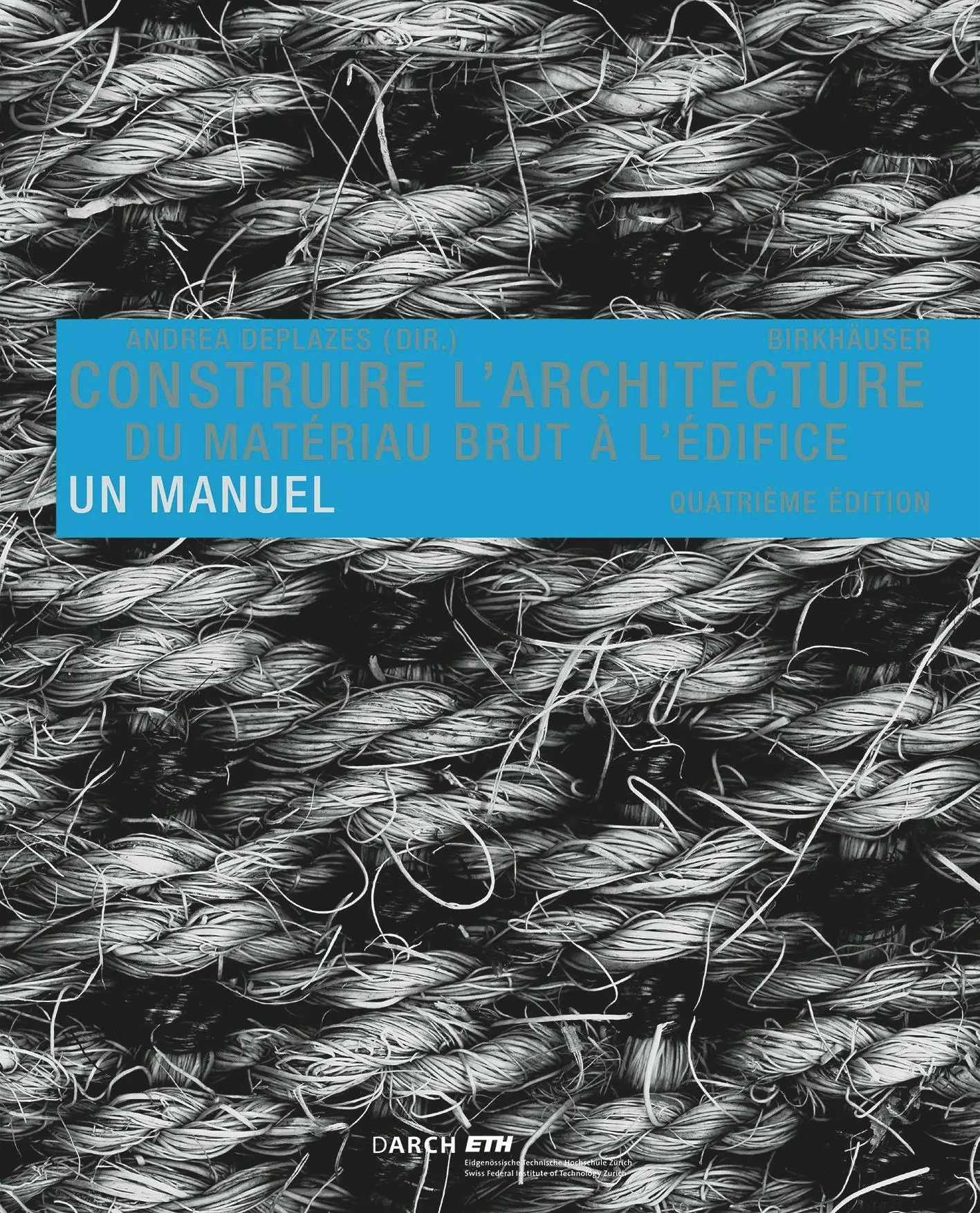 Cover: 9783035626674 | Construire l' architecture | Du matériau brut à l édifice. Un manuel