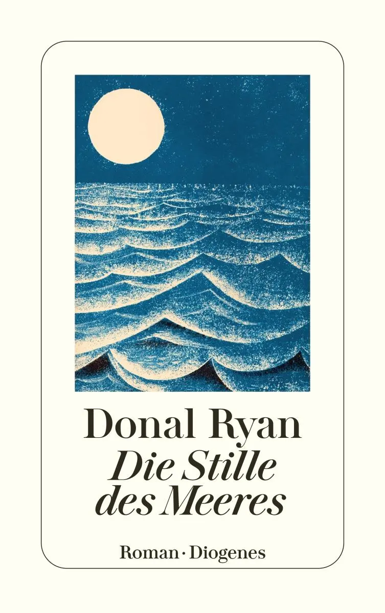 Cover: 9783257246674 | Die Stille des Meeres | Donal Ryan | Taschenbuch | 288 S. | Deutsch