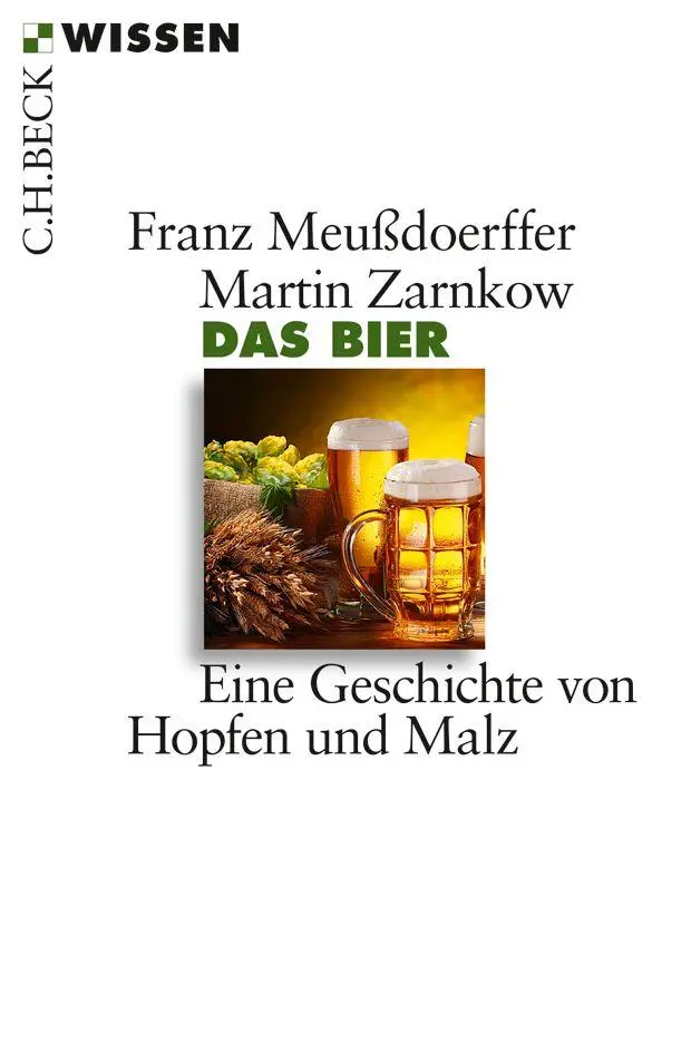 Cover: 9783406666674 | Das Bier | Eine Geschichte von Hopfen und Malz | Meußdoerffer (u. a.)