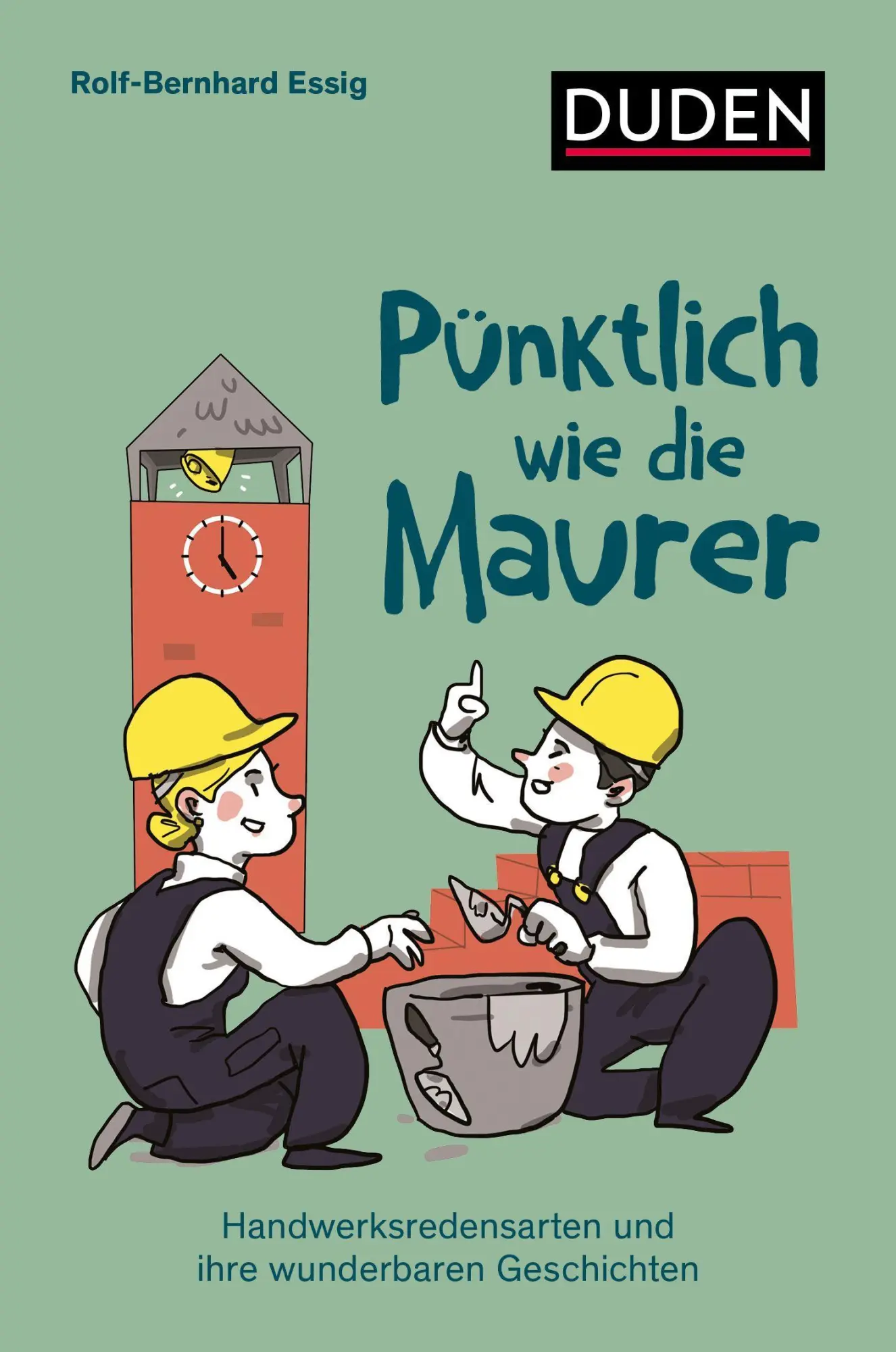 Essig, Rolf-Bernhard: Pünktlich wie die Maurer