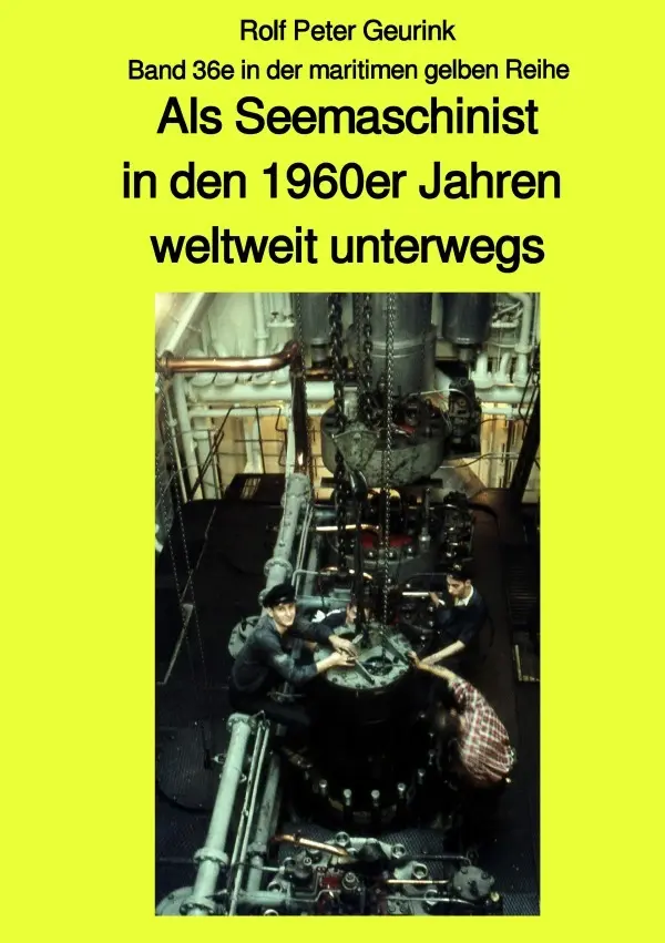 Cover: 9783750266674 | Als Seemaschinist in den 1960er Jahren weltweit unterwegs - Band...
