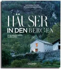 Cover: 9783766726674 | Häuser in den Bergen | 50 Sehnsuchtsorte in den Bergen | Matzig | Buch