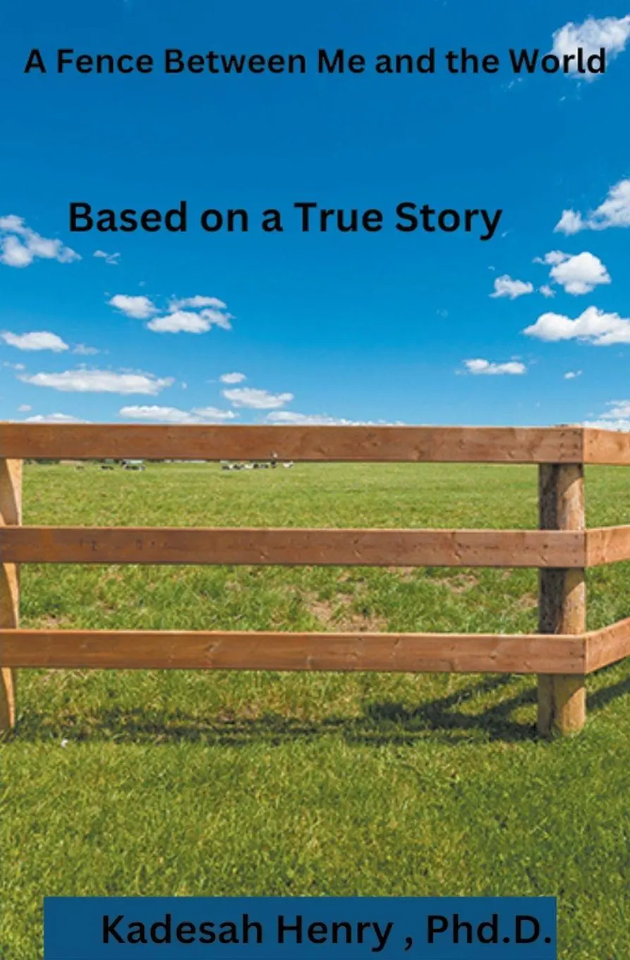 Cover: 9798223216674 | A Fence Between Me and the World | Based on a True Story | Kadesha