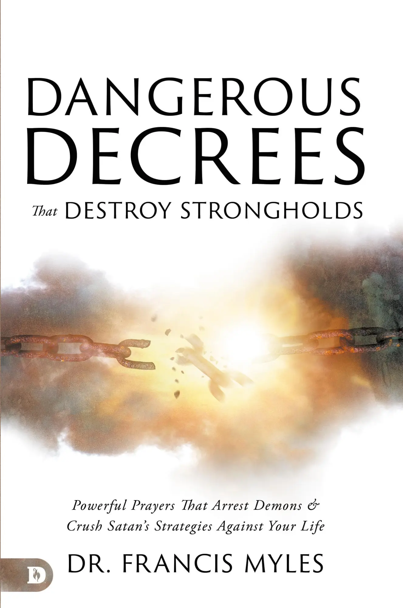 Cover: 9780768476774 | Dangerous Decrees that Destroy Strongholds | Francis Myles | Buch